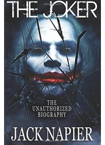 The Joker: The Unauthorized Biography: Volume 1 (The Origin)