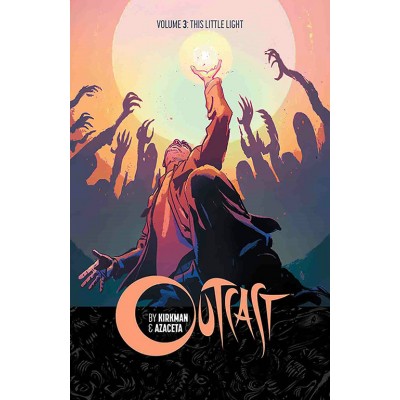 Outcast Volume 3: This Little Light